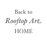 
Back to 
Rooftop Art
HOME 

 